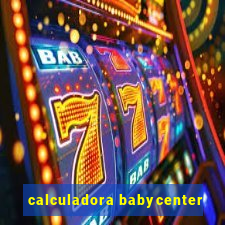 calculadora babycenter